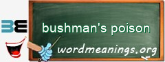 WordMeaning blackboard for bushman's poison